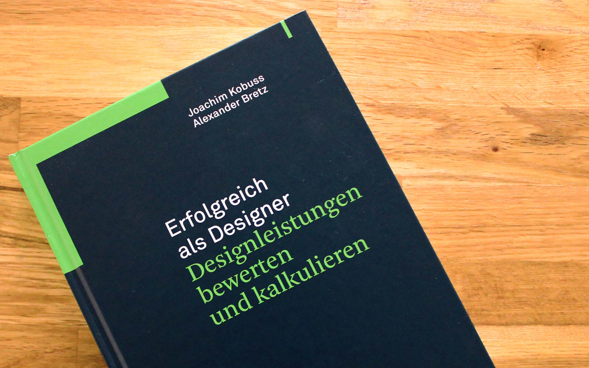 matter of design, buch, review, Erfolgreich als Designer, Designleistungen bewerten und kalkulieren, Joachim Kobuss, Alexander Bretz, marke, markensteuerung, markenführung, marketing, menschen, wissen, design, designleistungen, kalkulation
